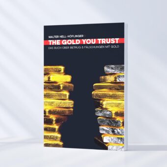 THE GOLD YOU TRUST | Das Buch über Betrug & Fälschungen mit Gold | Mag. Walter Hell-Höflinger