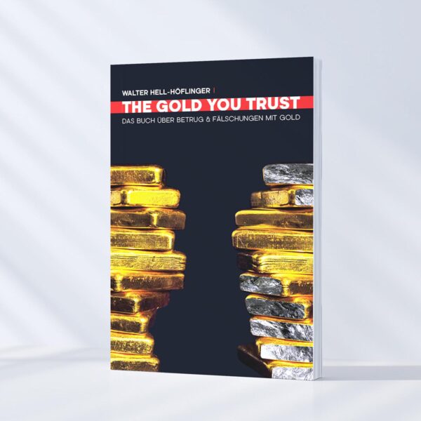 THE GOLD YOU TRUST | Das Buch über Betrug & Fälschungen mit Gold | Mag. Walter Hell-Höflinger